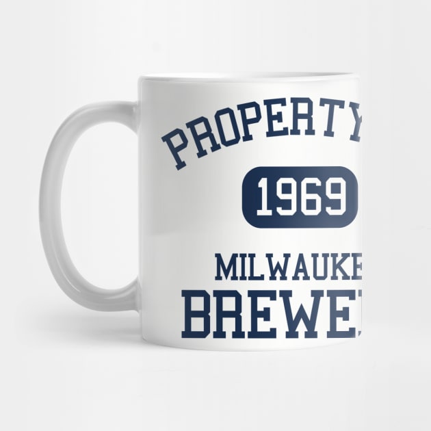 Property of Milwaukee Brewers by Funnyteesforme